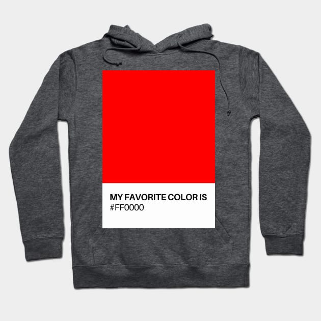 My Favorite Color is #FFOOOO Hoodie by TJWDraws